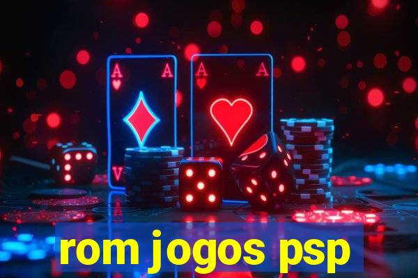 rom jogos psp